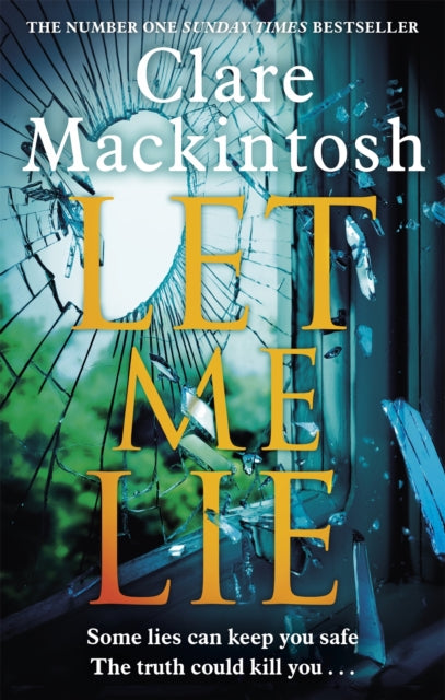 Let Me Lie : The Number One Sunday Times Bestseller - 9780751564884