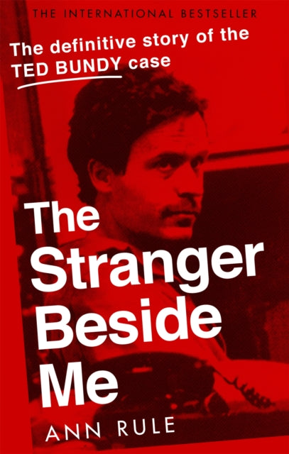 The Stranger Beside Me : The Inside Story of Serial Killer Ted Bundy (New Edition) - 9780751578096