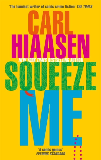 Squeeze Me : The ultimate crime fiction satire for the post-Trump era - 9780751581836