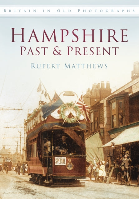 Hampshire Past and Present : Britain in Old Photographs - 9780752458168