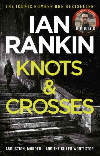 Knots And Crosses : The number one bestselling series that inspired BBC One’s REBUS - 9780752883533