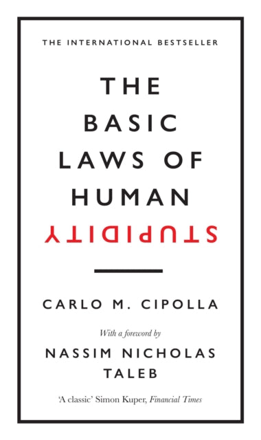 The Basic Laws of Human Stupidity : The International Bestseller - 9780753554838