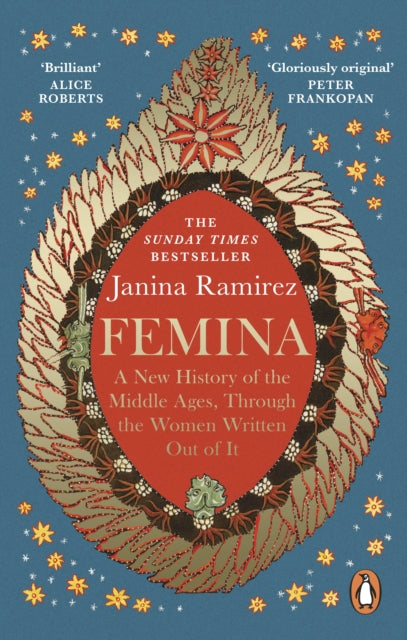 Femina : A New History of the Middle Ages, Through the Women Written Out of It - 9780753558263