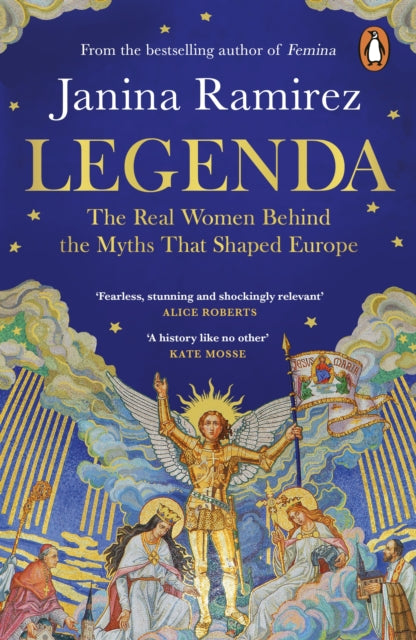 Legenda : The Real Women Behind the Myths That Shaped Europe - 9780753560433