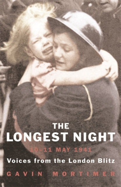 The Longest Night : Voices from the London Blitz - 9780753820681