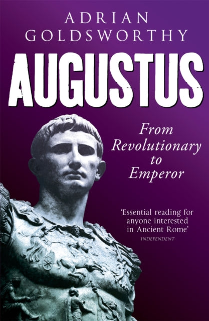 Augustus : From Revolutionary to Emperor - 9780753829158