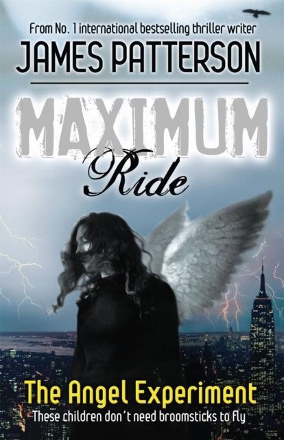 Maximum Ride: The Angel Experiment - 9780755321940