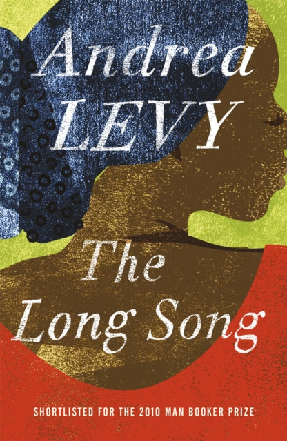 The Long Song: Shortlisted for the Man Booker Prize 2010 : Shortlisted for the Booker Prize - 9780755359424