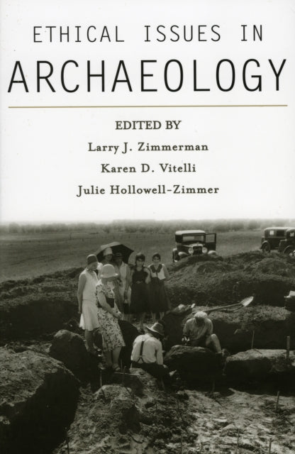 Ethical Issues in Archaeology - 9780759102712