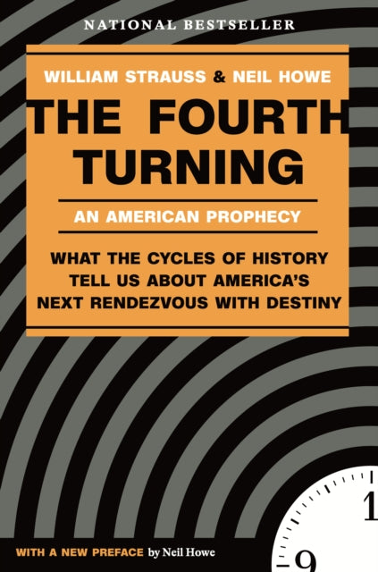 The Fourth Turning : What the Cycles of History Tell Us About America's Next Rendezvous with Destiny - 9780767900461
