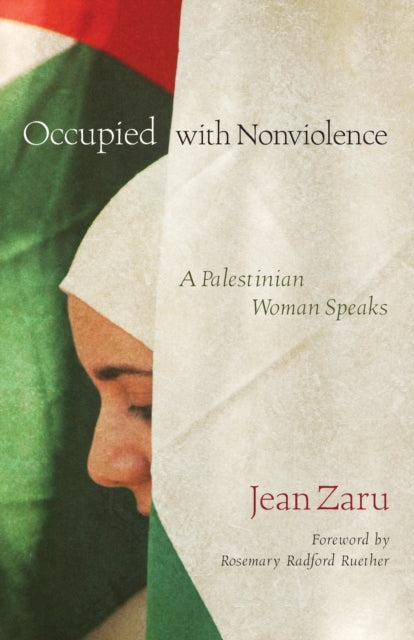 Occupied with Nonviolence : A Palestinian Woman Speaks - 9780800663179