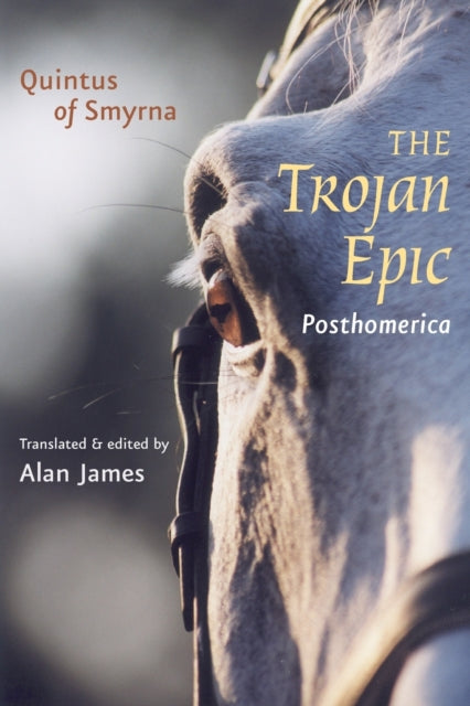 The Trojan Epic : Posthomerica - 9780801886355