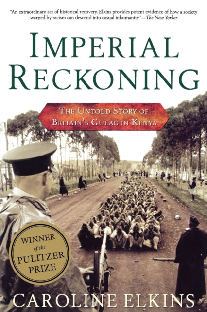 Imperial Reckoning : The Untold Story of Britain's Gulag in Kenya - 9780805080018