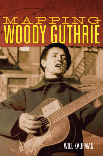 Mapping Woody Guthrie - 9780806161785