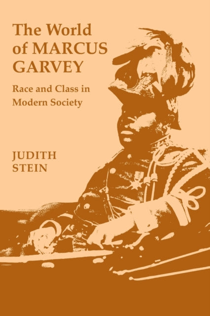 The World of Marcus Garvey : Race and Class in Modern Society - 9780807116708