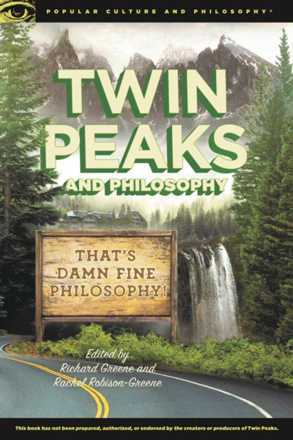 Twin Peaks and Philosophy : That's Damn Fine Philosophy! - 9780812699814