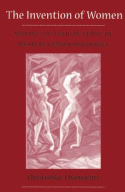 Invention Of Women : Making An African Sense Of Western Gender Discourses - 9780816624416