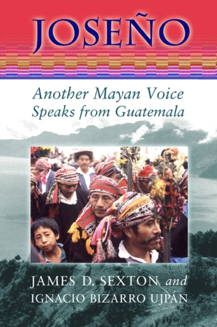 Joseno : Another Mayan Voice Speaks from Guatemala - 9780826323552