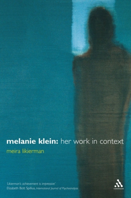 Melanie Klein : Her Work in Context - 9780826457707