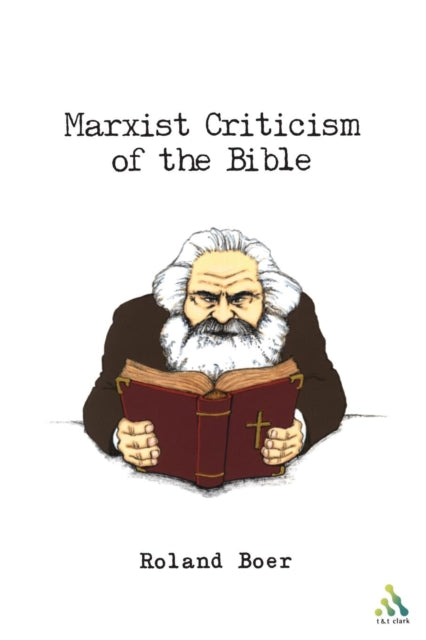 Marxist Criticism of the Bible : A Critical Introduction to Marxist Literary Theory and the Bible - 9780826463289