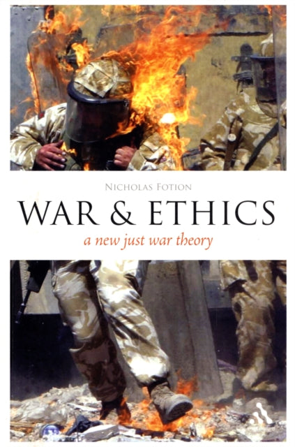 War and Ethics : A New Just War Theory - 9780826492609