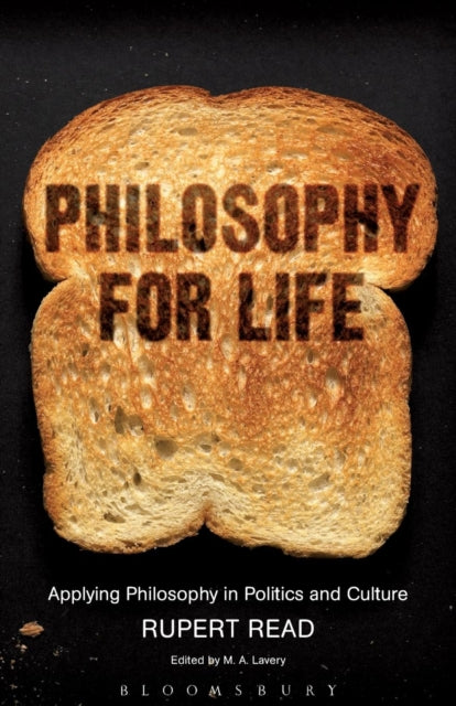 Philosophy for Life : Applying Philosophy in Politics and Culture - 9780826495600