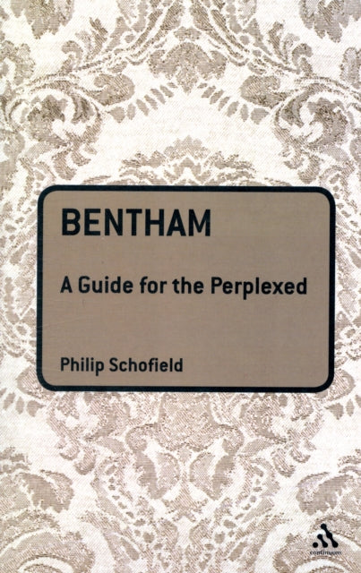 Bentham: A Guide for the Perplexed - 9780826495907