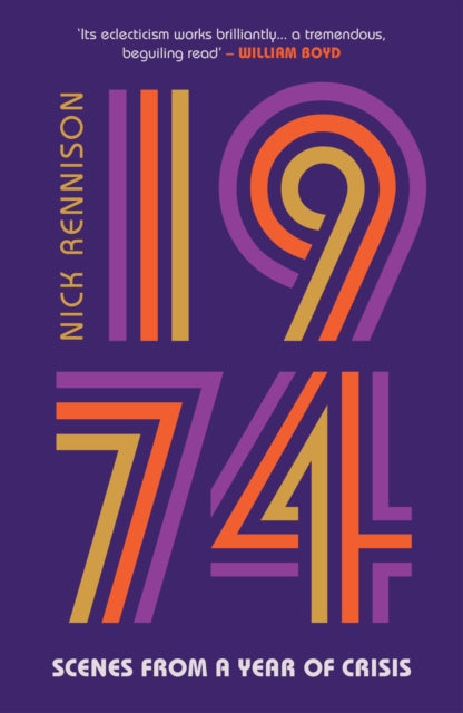 1974 : Scenes from a Year of Crisis - 9780857305824