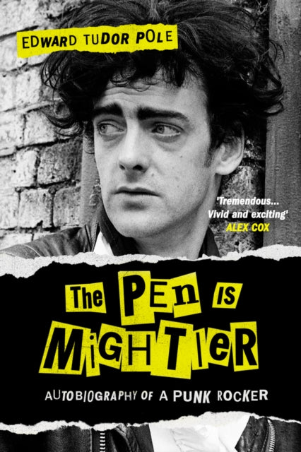 The Pen is Mightier : Autobiography of a Punk Rocker - 9780857306050