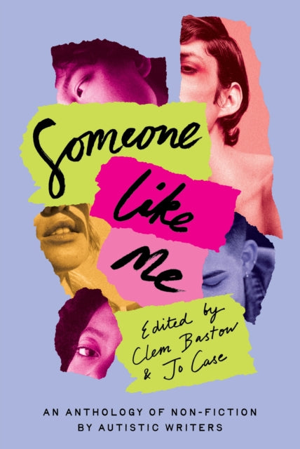 Someone Like Me : An Anthology of Non-Fiction by Autistic Writers - 9780857309266