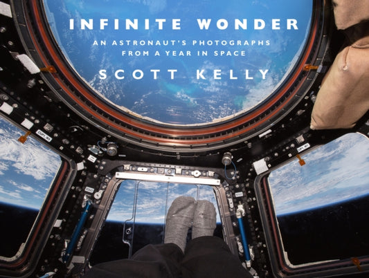 Infinite Wonder : An Astronaut's Photographs from a Year in Space - 9780857524775