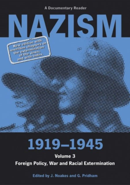 Nazism 1919-1945 Volume 3 : Foreign Policy, War and Racial Extermination: A Documentary Reader - 9780859896023