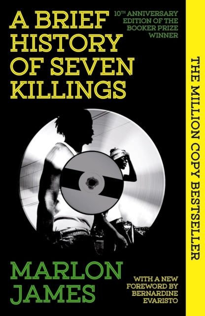 A Brief History of Seven Killings : Special 10th Anniversary Edition of the Booker Prizewinner - 9780861545582