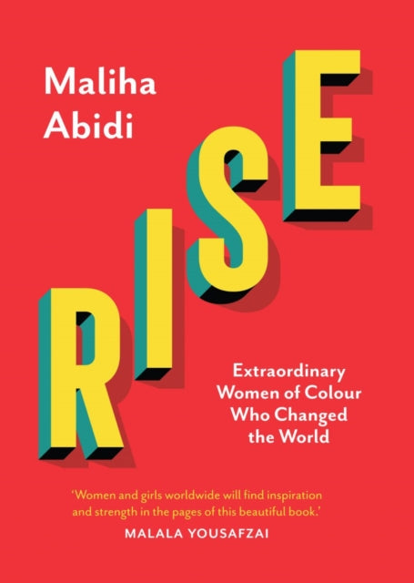 Rise : Extraordinary Women of Colour who Changed the World - 9780863561375