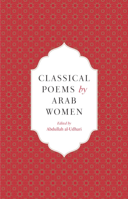 Classical Poems by Arab Women : An Anthology - 9780863569340