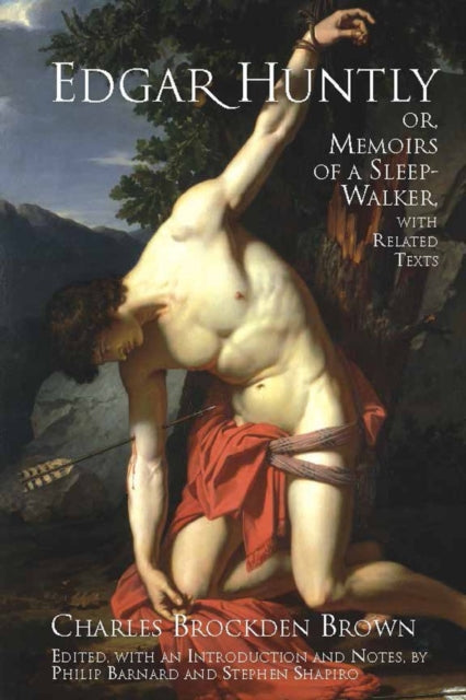 Edgar Huntly; or, Memoirs of a Sleep-Walker : With Related Texts - 9780872208537