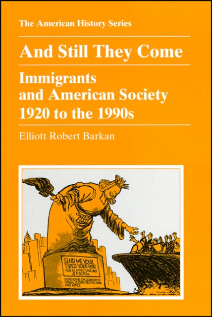 And Still They Come : Immigrants and American Society 1920 to the 1990s - 9780882959283