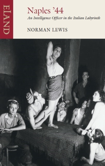 Naples '44 : An Intelligence Officer in the Italian Labyrinth - 9780907871729