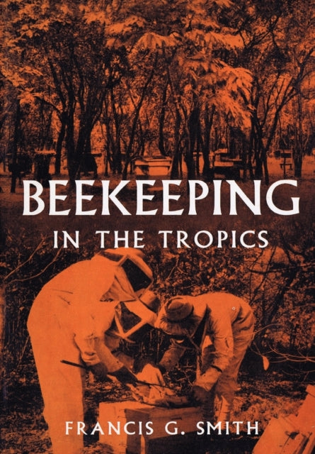 Beekeeping in the Tropics - 9780907908739