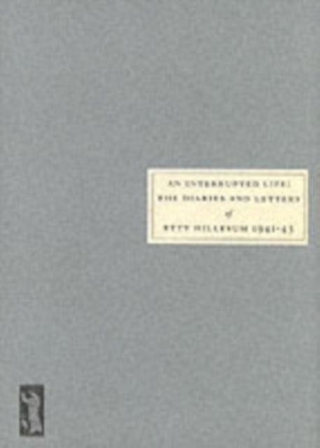 An Interrupted Life : Diaries and Letters of Etty Hillesum [1941-43] - 9780953478057