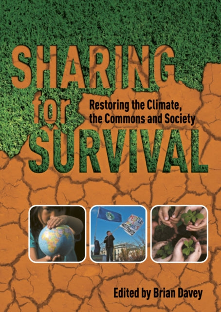 Sharing for Survival : Restoring the Climate, the Commons and Society - 9780954051020