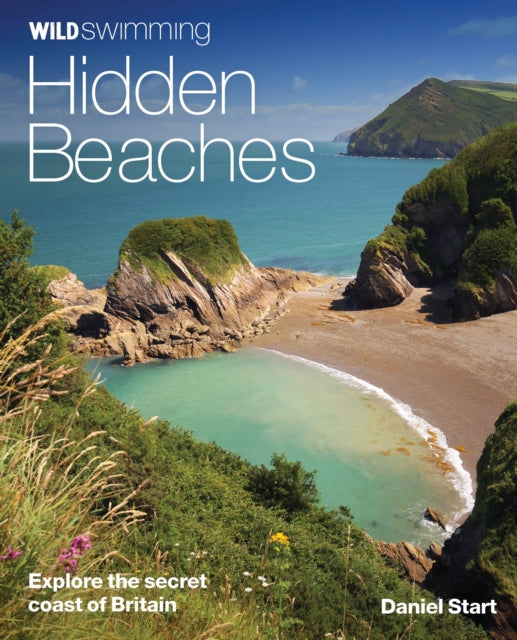 Wild Swimming Hidden Beaches : Explore the Secret Coast of Britain : 2 - 9780957157378