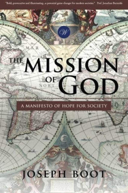 The Mission of God : A Manifesto of Hope for Society - 9780957572560