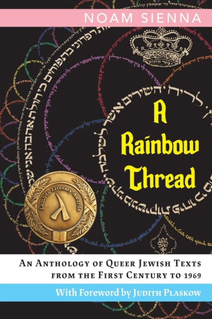 A Rainbow Thread : An Anthology of Queer Jewish Texts from the First Century to 1969 - 9780990515562