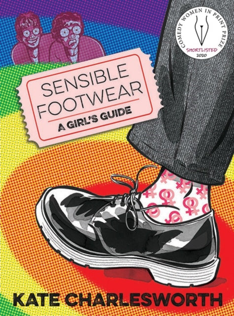 Sensible Footwear: A Girl's Guide : A graphic guide to lesbian and queer history 1950-2020 - 9780993563348