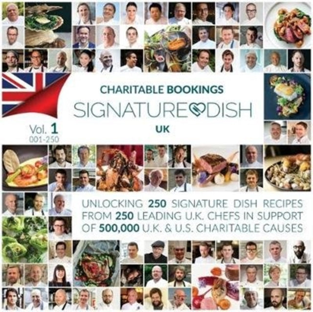 Charitable Bookings Signature Dish UK : Volume 1 001-250 : 1-9780995711617