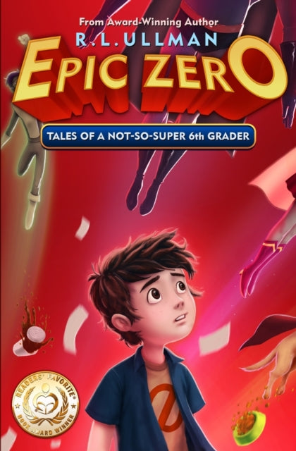 Epic Zero : Tales of a Not-So-Super 6th Grader : 1 - 9780996492102