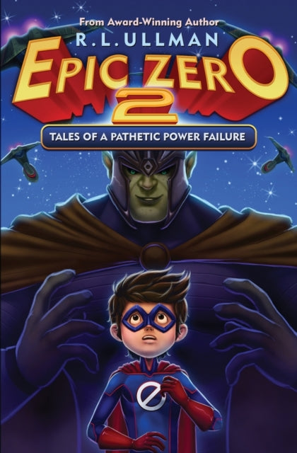 Epic Zero 2 : Tales of a Pathetic Power Failure : 2 - 9780996492157