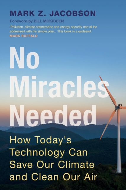 No Miracles Needed : How Today's Technology Can Save Our Climate and Clean Our Air - 9781009249546