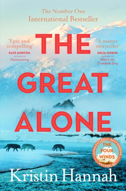 The Great Alone : From the multimillion copy bestselling author of The Women, The Nightingale and The Four Winds - 9781035030972